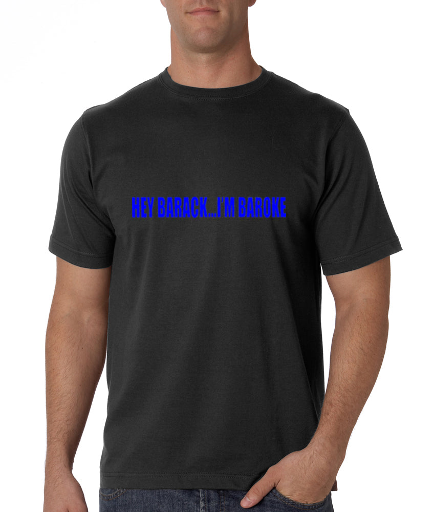 Hey Barack...I'm Baroke Men's T-Shirt