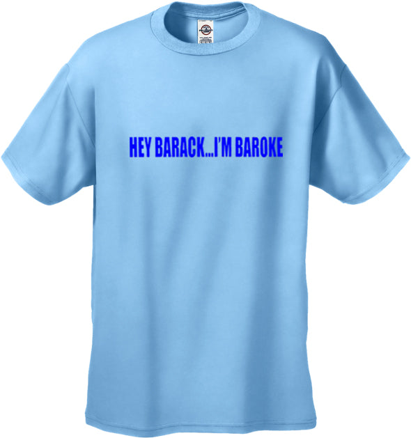 Hey Barack...I'm Baroke Men's T-Shirt