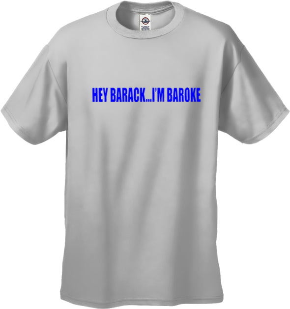 Hey Barack...I'm Baroke Men's T-Shirt