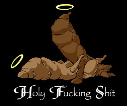 Holy Fu*king Sh*t T-Shirt