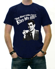 How About a Nice Cup of Kiss My Ass T-Shirt