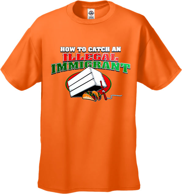 How To Catch an Illegal Immigrant T-Shirt