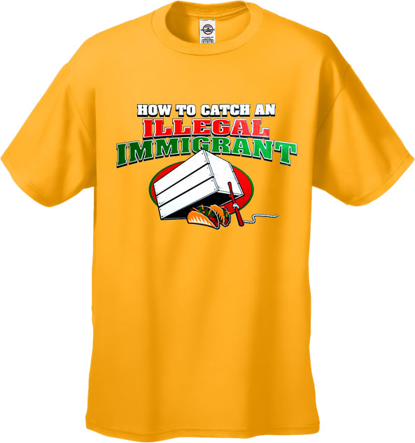 How To Catch an Illegal Immigrant T-Shirt