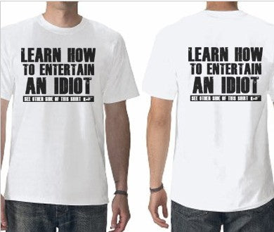 How To Entertain an Idiot T-Shirt