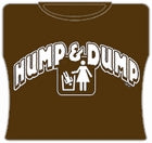 Hump And Dump Girls T-Shirt