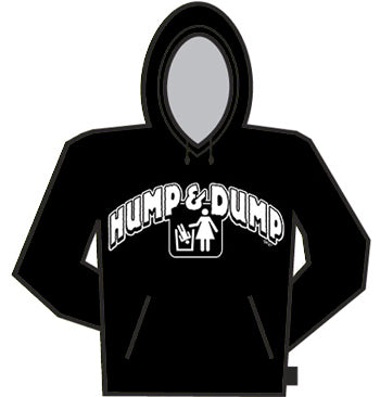 Hump And Dump Hoodie