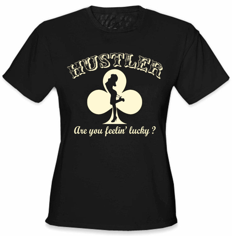 Hustler Are You Feelin' Lucky? Girl's T-Shirt