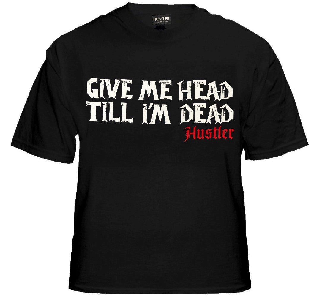 Hustler "Till I'm Dead" T-Shirt