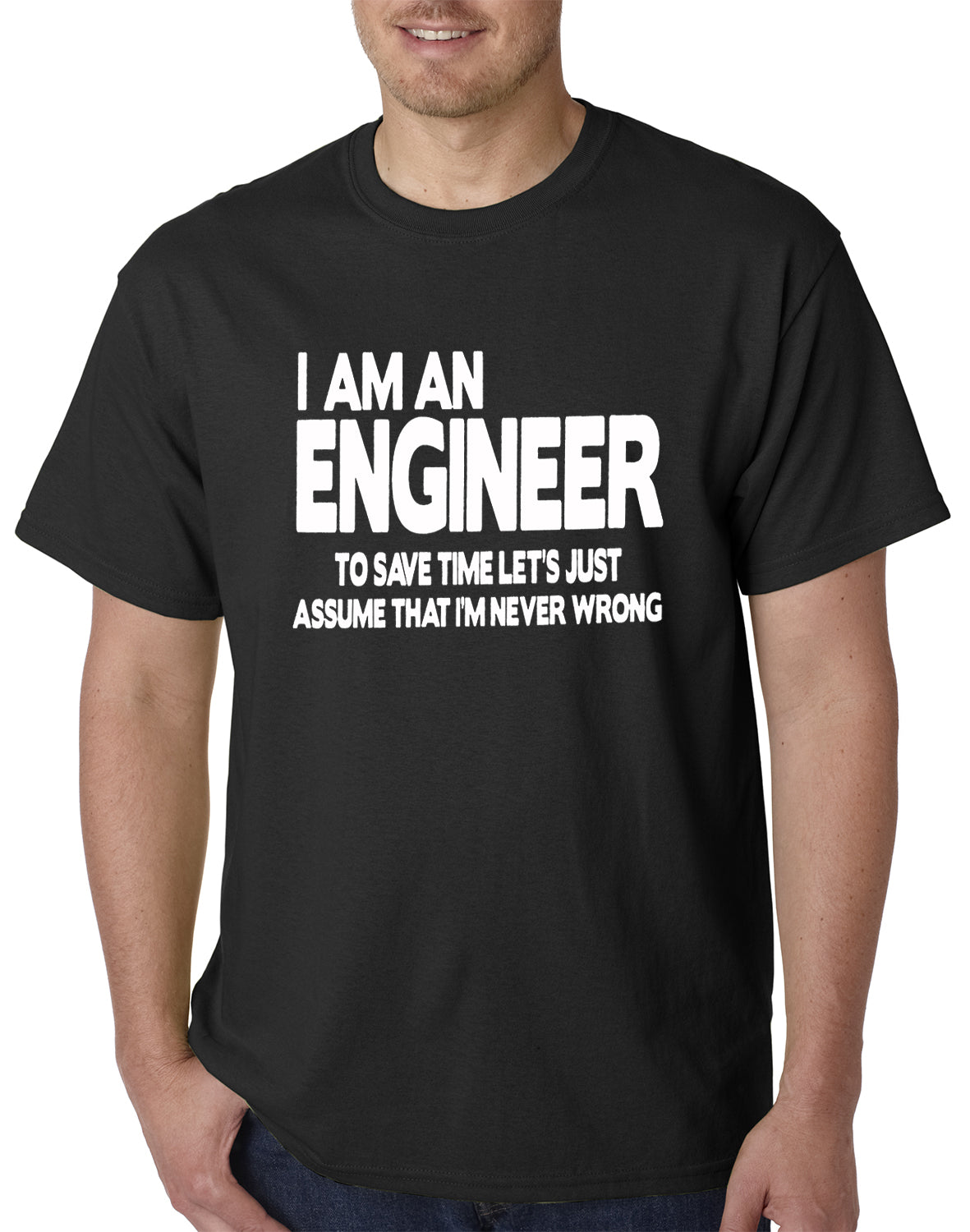 I Am an Engineer Lets Assume I'm Right Men's T-Shirt