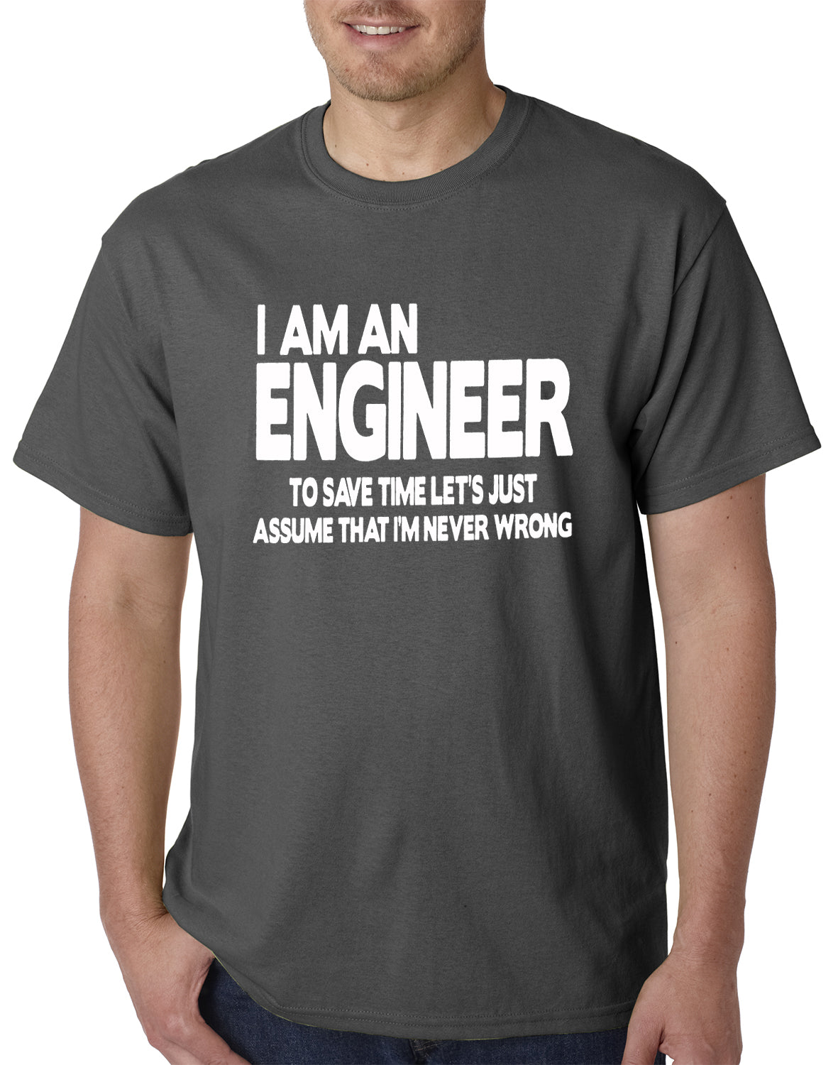 I Am an Engineer Lets Assume I'm Right Men's T-Shirt