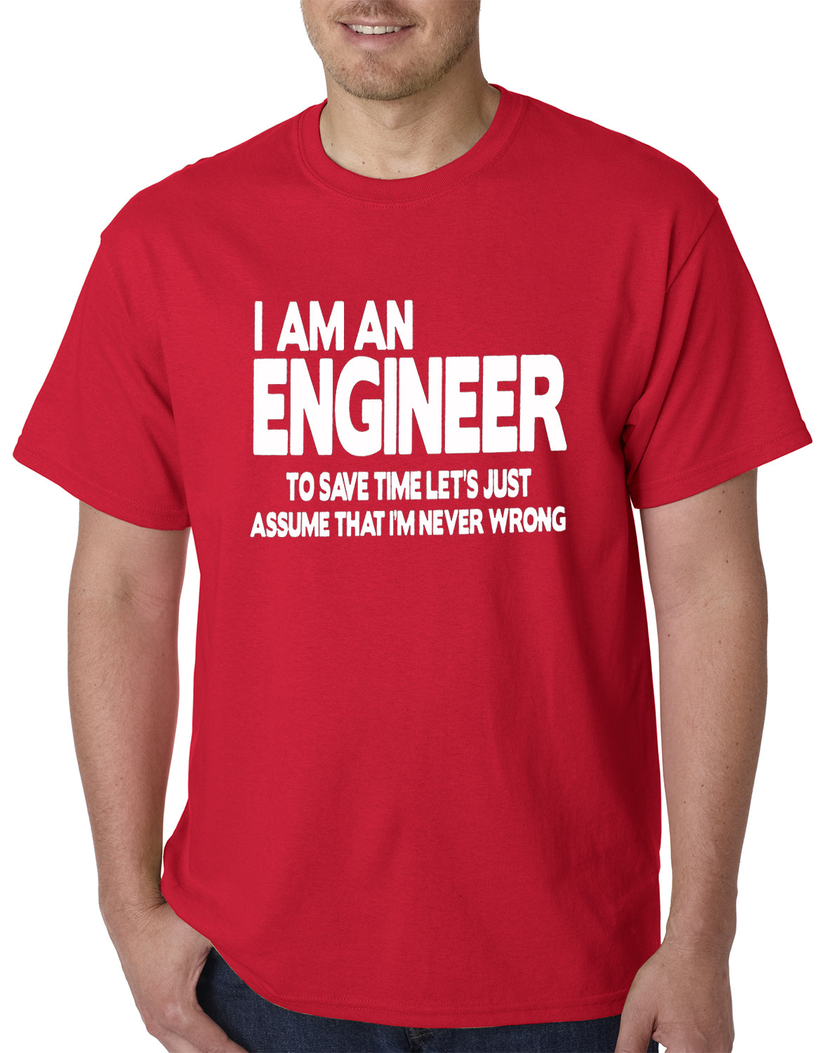 I Am an Engineer Lets Assume I'm Right Men's T-Shirt