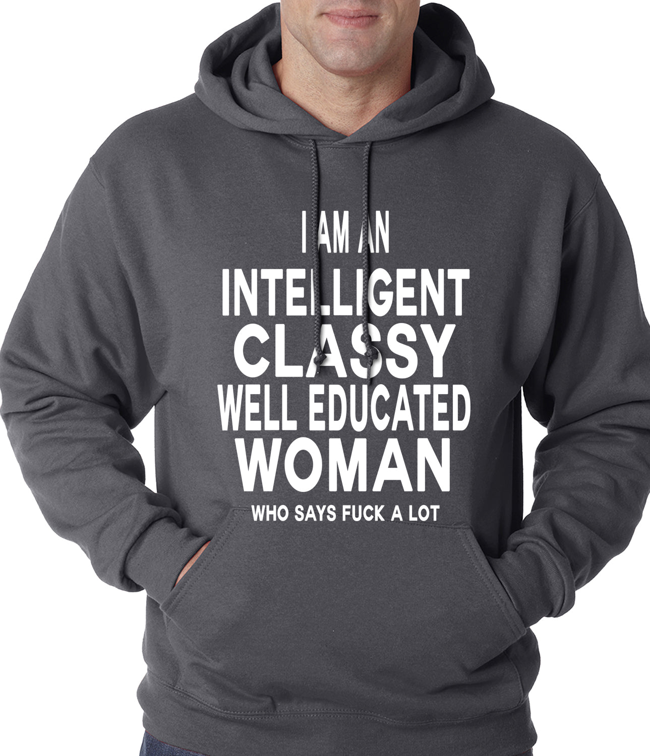 I Am An Intelligent Classy Woman Who Says Fuck A Lot Adult Hoodie