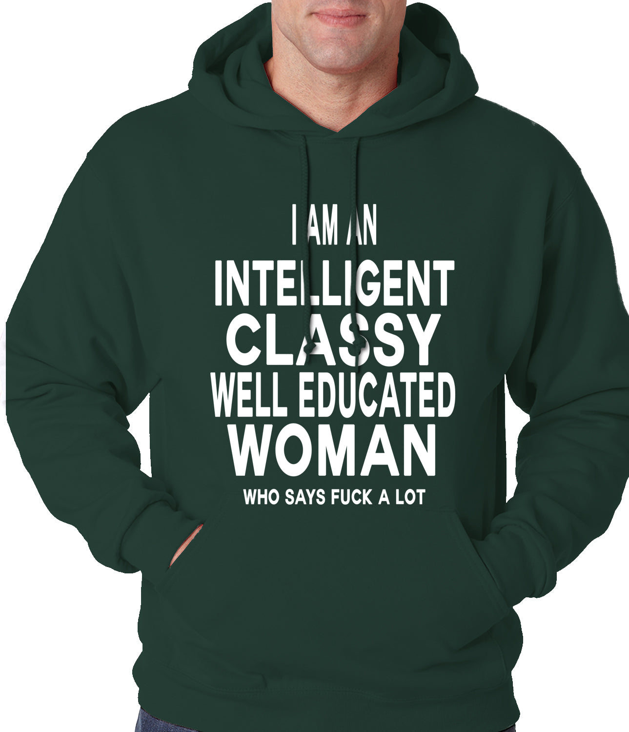 I Am An Intelligent Classy Woman Who Says Fuck A Lot Adult Hoodie
