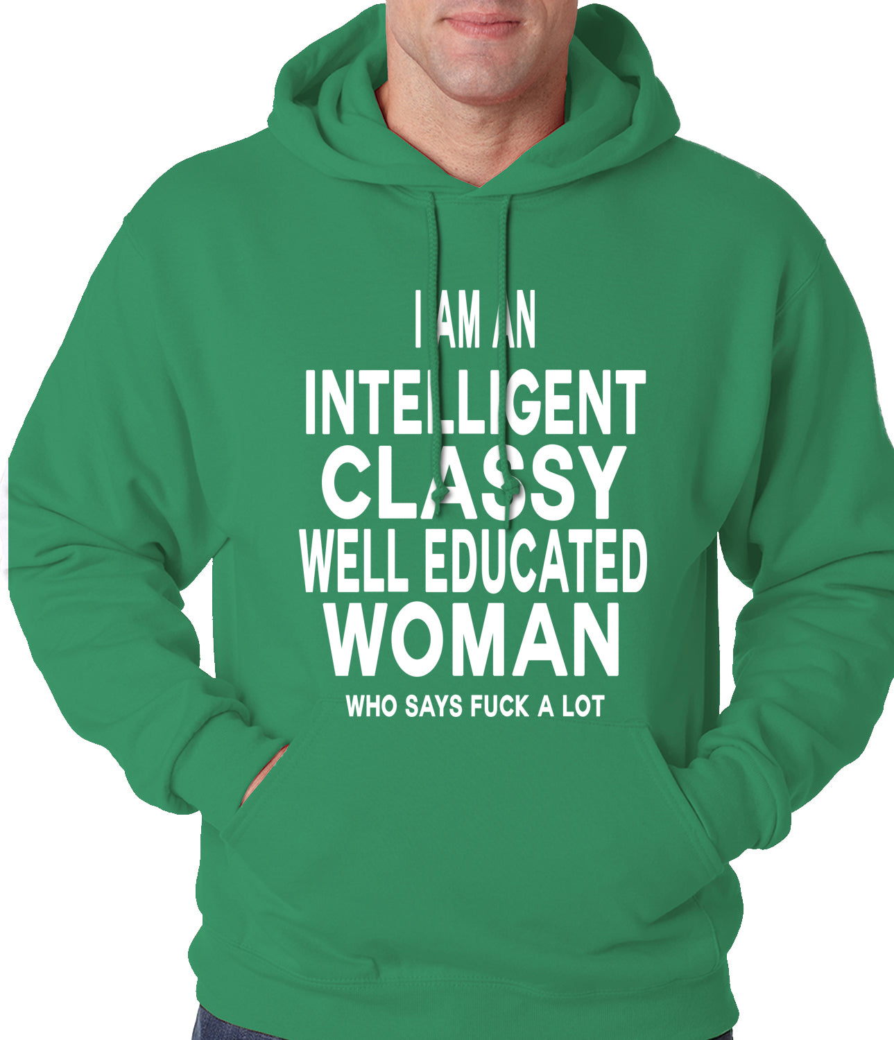 I Am An Intelligent Classy Woman Who Says Fuck A Lot Adult Hoodie