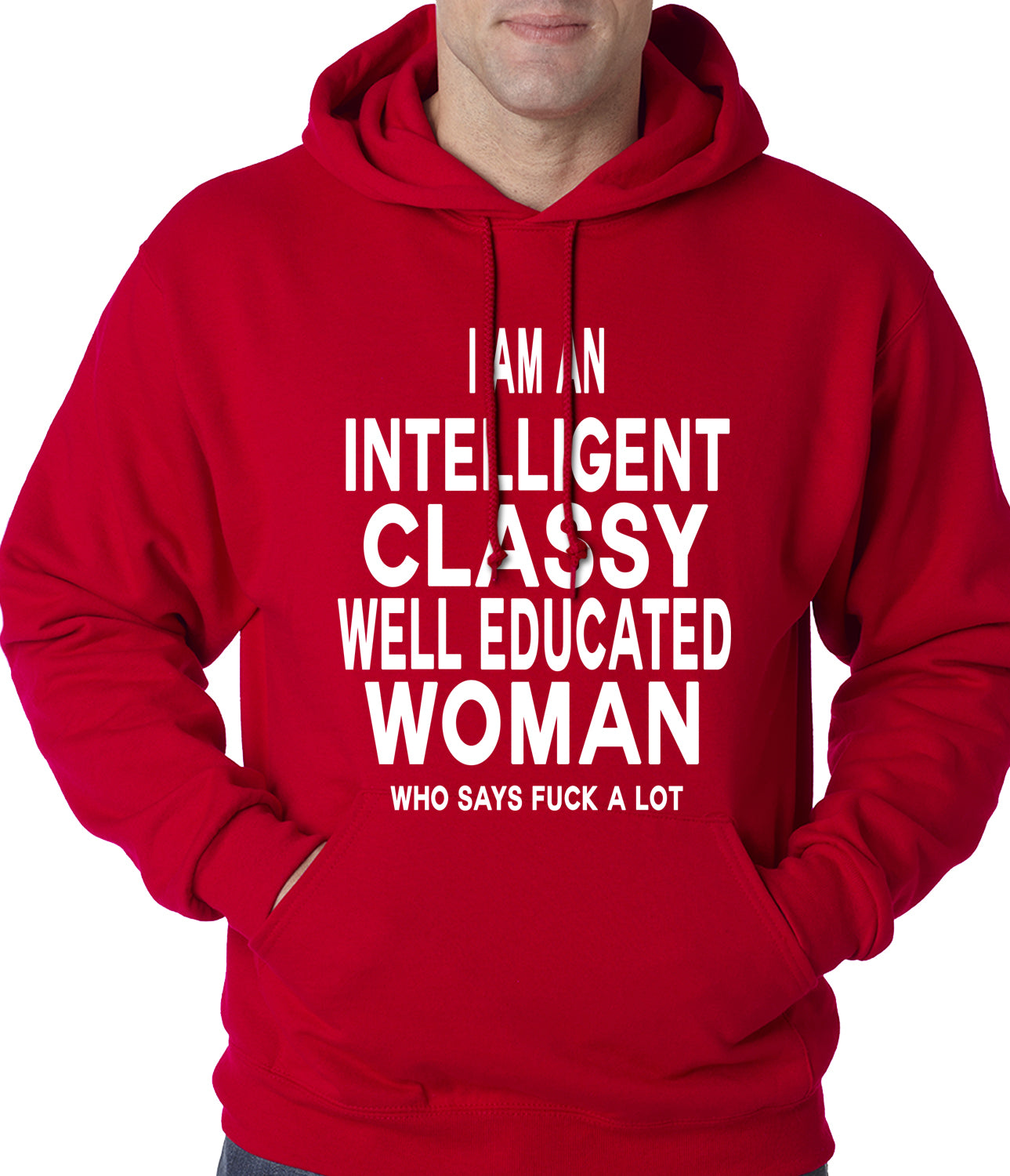 I Am An Intelligent Classy Woman Who Says Fuck A Lot Adult Hoodie