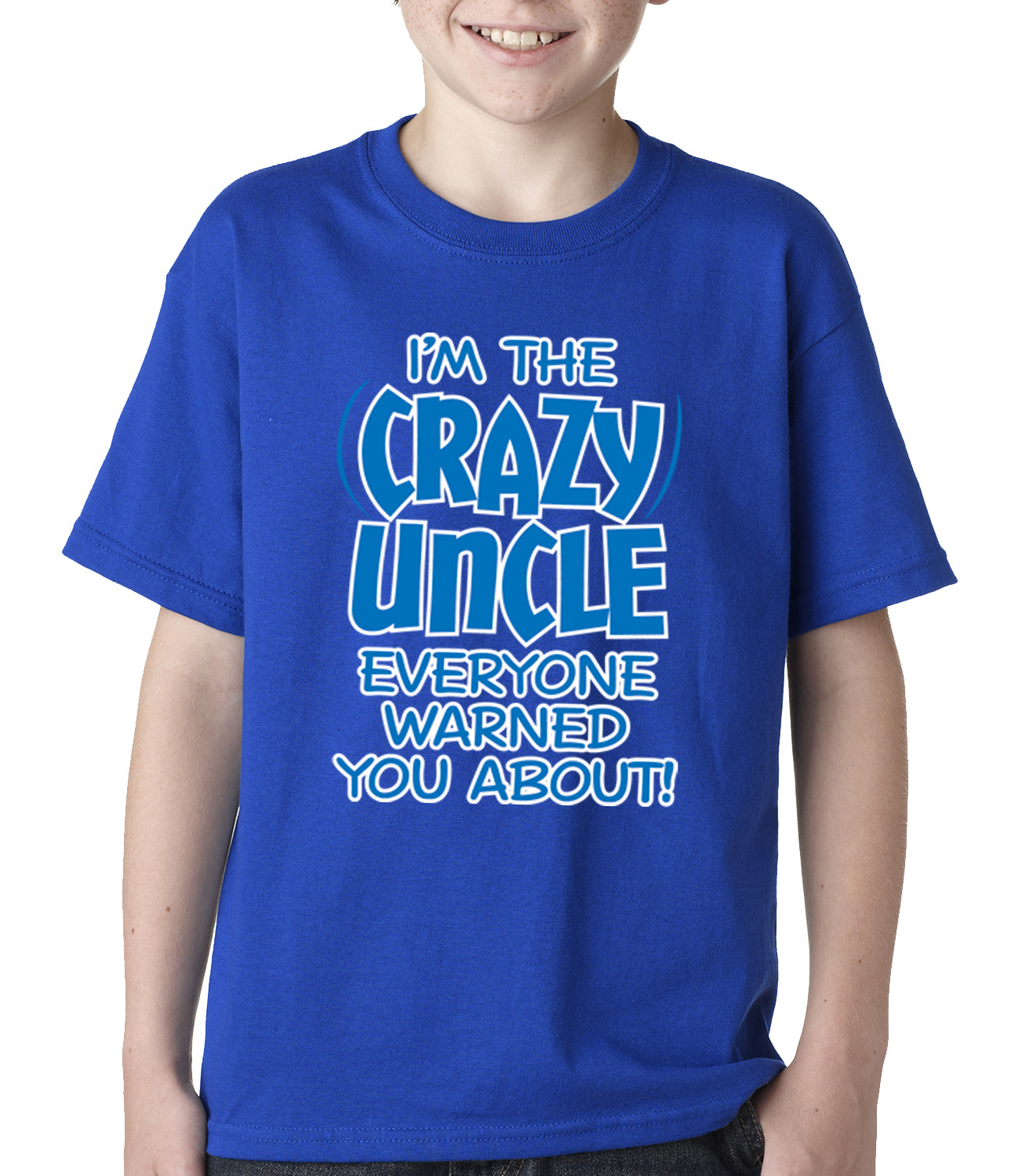 I Am The Crazy Uncle Everyone Warned You About Kids T-shirt