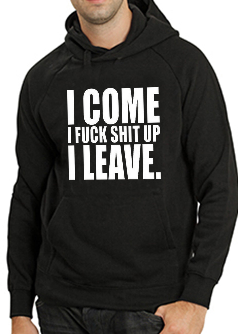 I Come I F*ck Sh*t Up I Leave Adult Hoodie