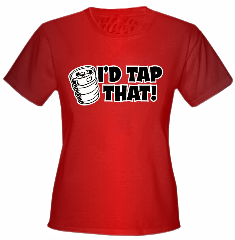 I'd Tap That Girls T-Shirt