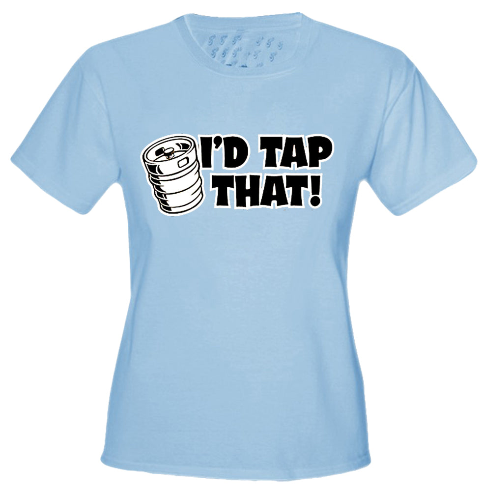 I'd Tap That Girls T-Shirt