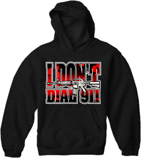 I Don't Dial 911 Adult Hoodie