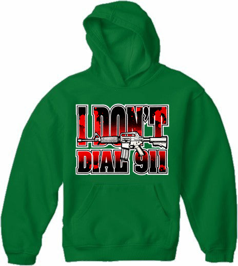 I Don't Dial 911 Adult Hoodie