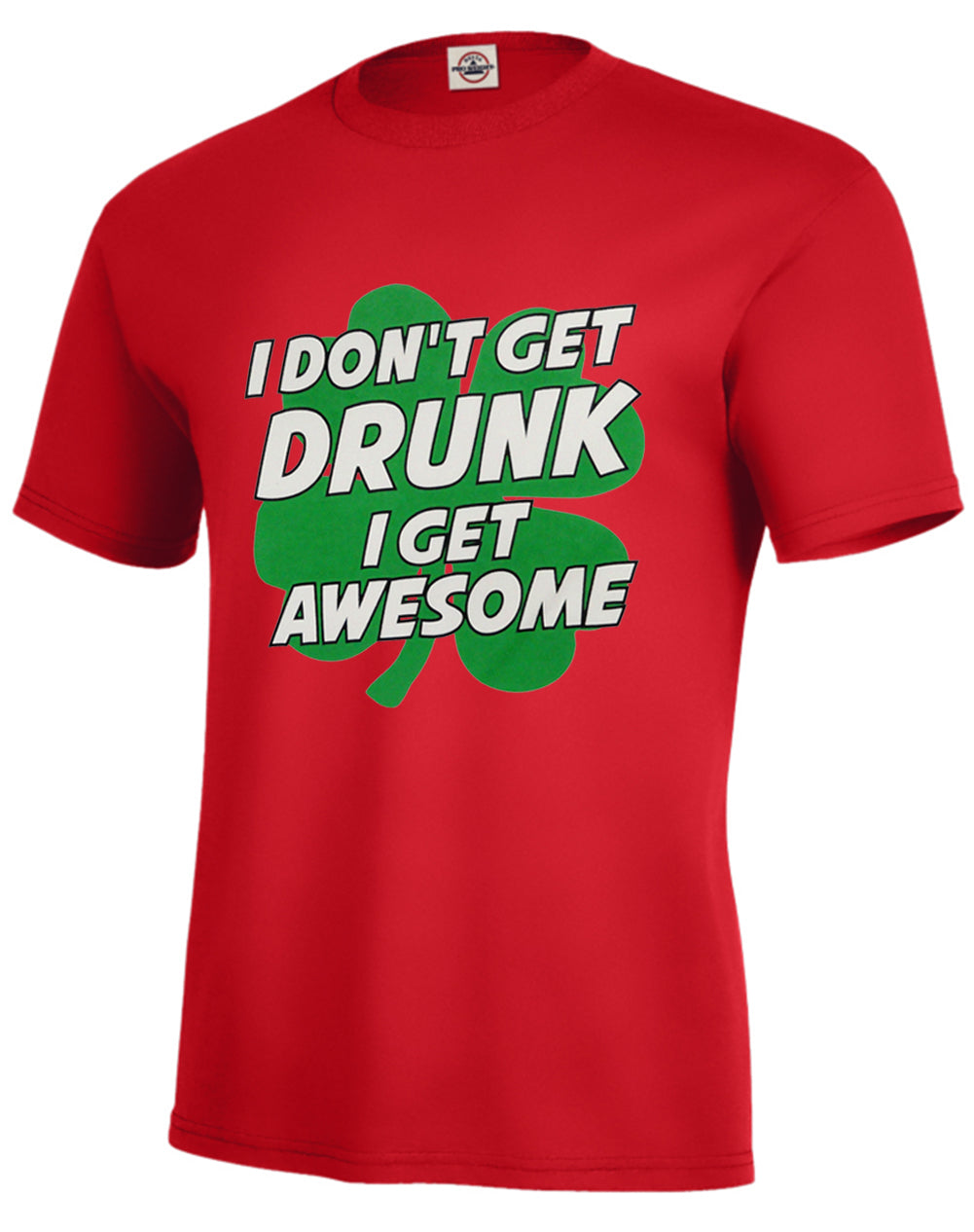 I Don't Get Drunk I Get Awesome Men's T-Shirt