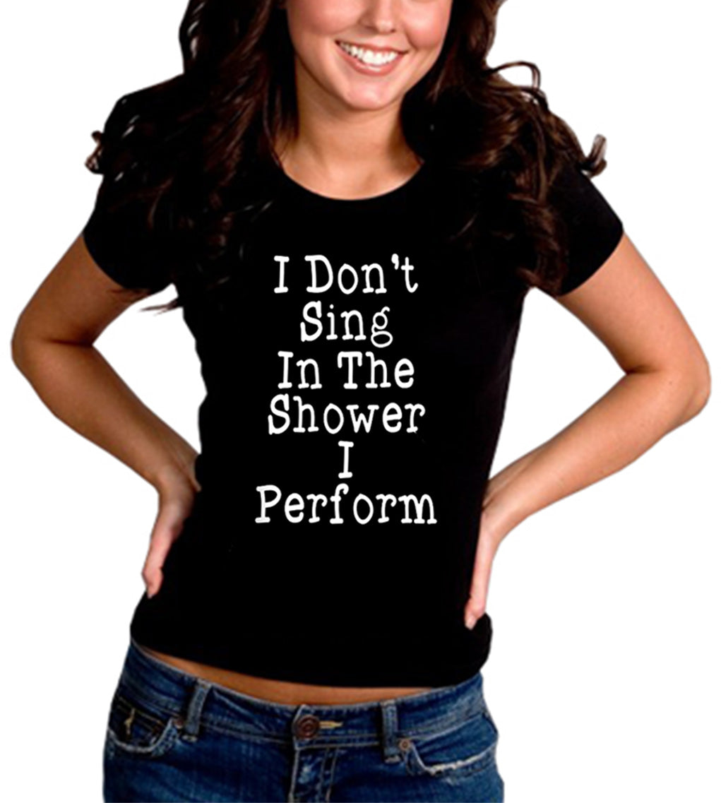 I Don't Sing In The Shower Girl's T-Shirt