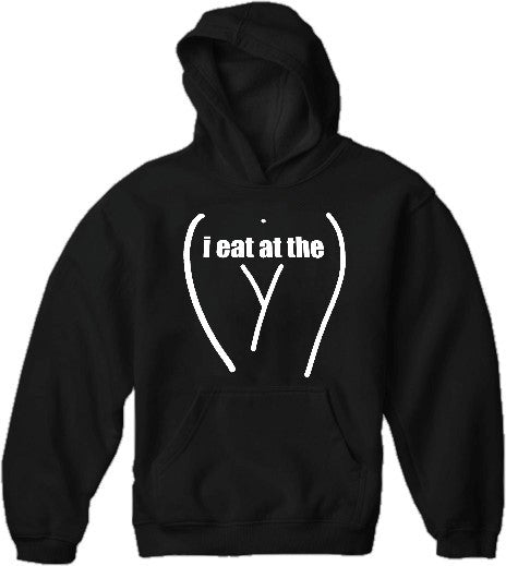I Eat At The "Y" Hoodie
