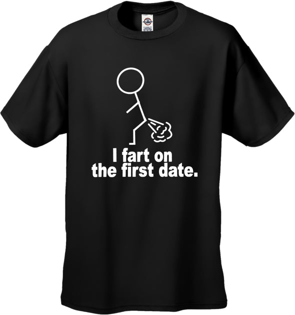 I Fart On The First Date Men's T-Shirt