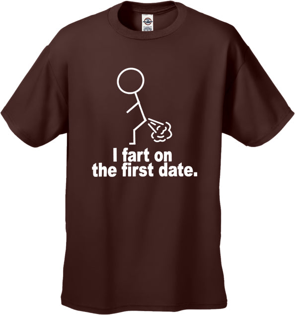 I Fart On The First Date Men's T-Shirt