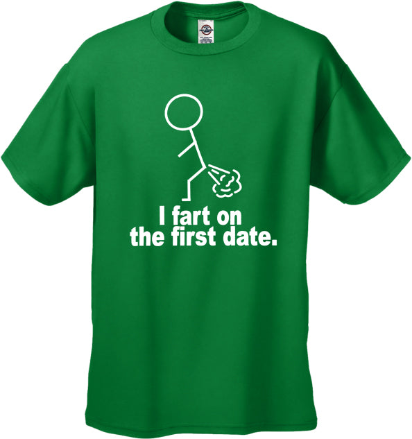 I Fart On The First Date Men's T-Shirt