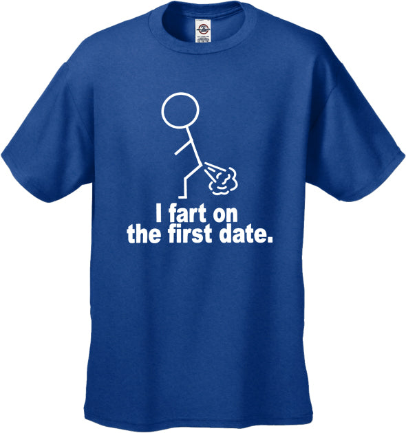 I Fart On The First Date Men's T-Shirt