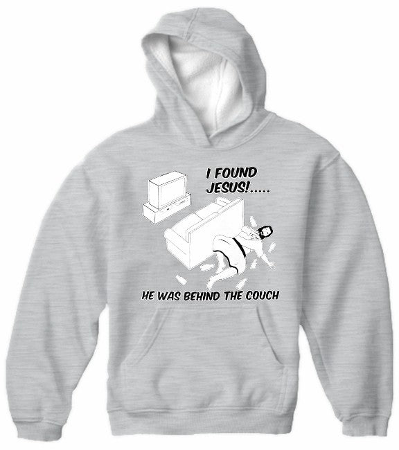 I Found Jesus Behind The Couch Hoodie