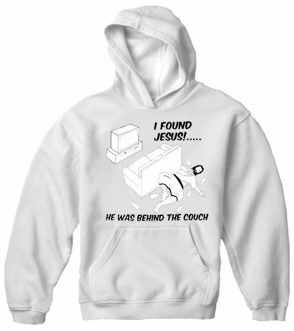 I Found Jesus Behind The Couch Hoodie