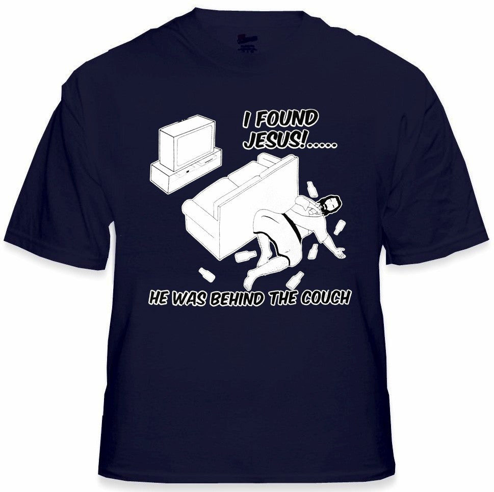 I Found Jesus Behind The Couch T-Shirt