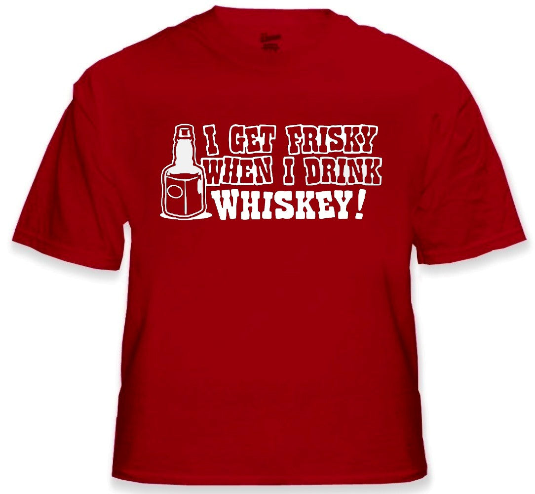 I Get Friskey When I Drink Whiskey Mens T-Shirt