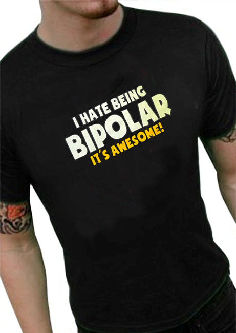 I Hate being Bipolar It's Awesome Men's T-Shirt