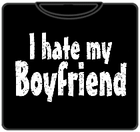 I Hate My Boyfriend T-Shirt (Mens)