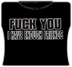I Have Enough Friends Girls T-Shirt