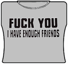 I Have Enough Friends Girls T-Shirt