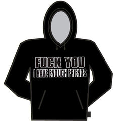 I Have Enough Friends Hoodie