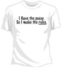 I Have The Pus*y... Girls T-Shirt
