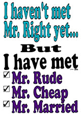 I Haven't Met Mr. Right Yet... Girls T-Shirt