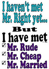 I Haven't Met Mr. Right Yet... Girls T-Shirt