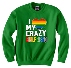 I Heart My Crazy Girlfriend Rainbow Pride Crew Neck Sweatshirt