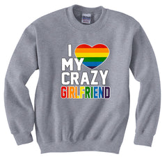 I Heart My Crazy Girlfriend Rainbow Pride Crew Neck Sweatshirt