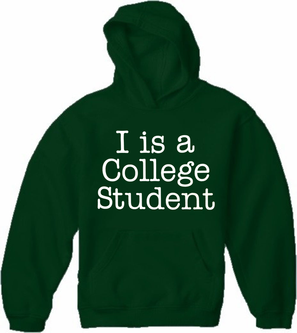 I Is A College Student Adult Hoodie