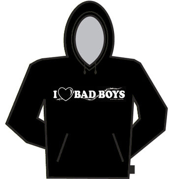 I Love Bad Boys Hoodie