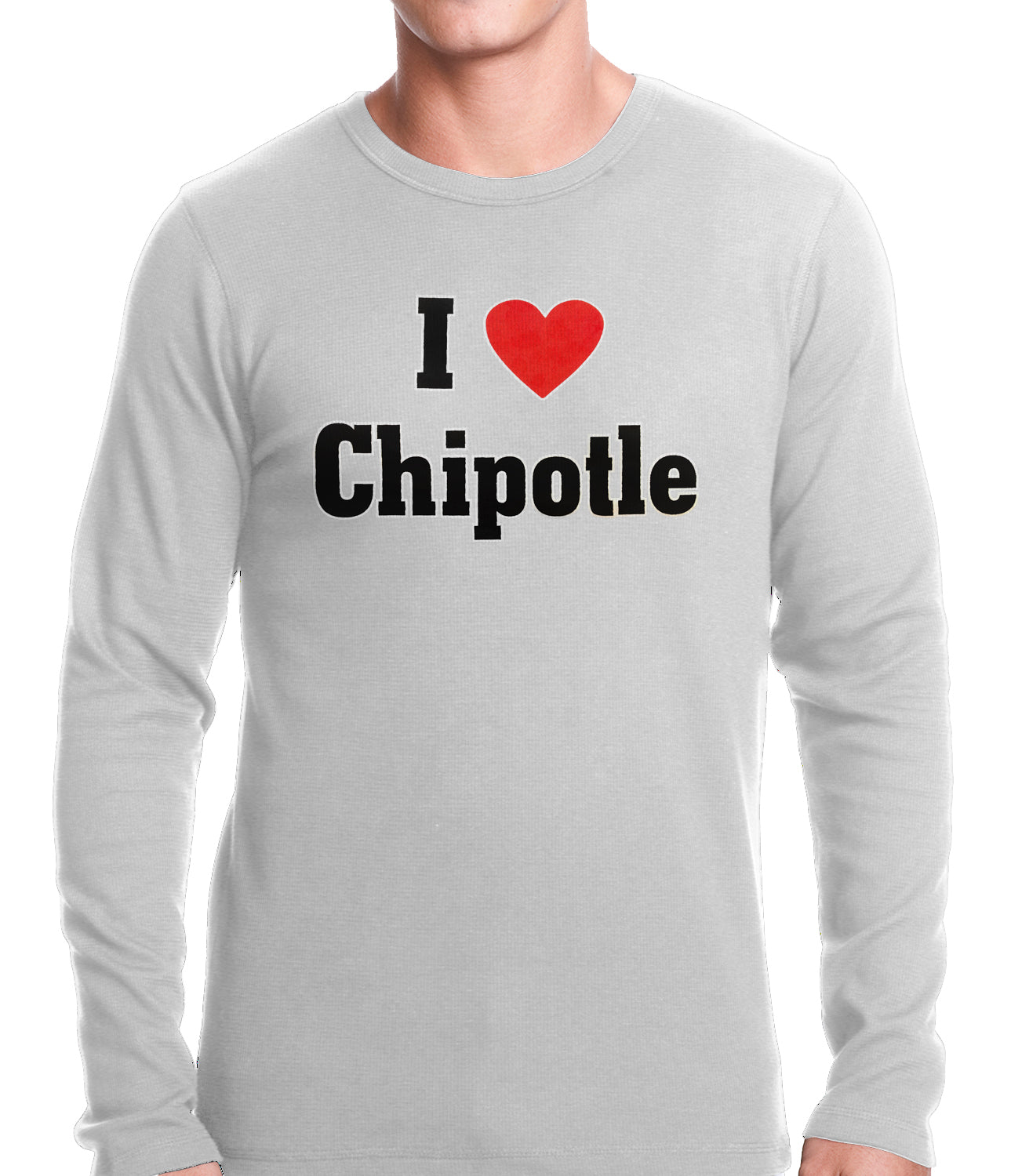 I Love Chipotle Thermal Shirt