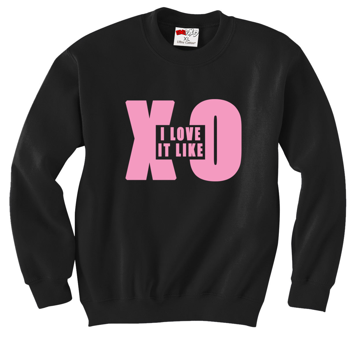 I Love It Like XO Crewneck Sweatshirt